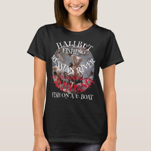 Uボートでのロシアンリバー・ハリブト漁 Tシャツ (正面)