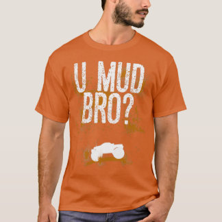 Uマッド不機嫌ブロホミエドゥデトラッククワッドATV UTVマッド Tシャツ