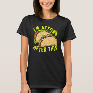 u2013 taco tacoパーティーの後にタコスを取得している tシャツ