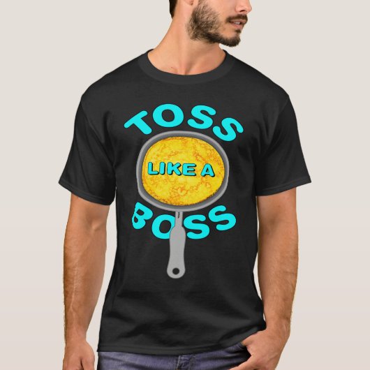 u201CI toss like a bossu201D pancake day pancake r Tシャツ (正面)
