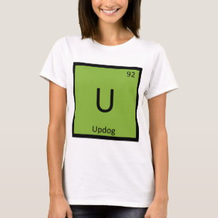 U -化学周期表の記号はである何Updog Tシャツ