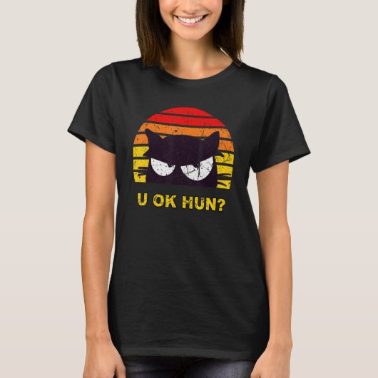 U OK HUN You Okay Hun Funny Meme Retro Cat Distres Tシャツ (正面)