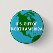 U.S. out of North America 缶バッジ (正面)