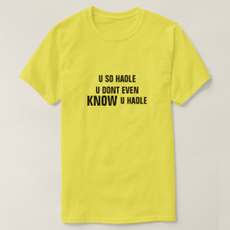 U SO HAOLE Uも知っているU HAOLE Tシャツ
