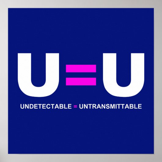 U=U HIV Undetectable Equals Untransmittable ポスター (正面)