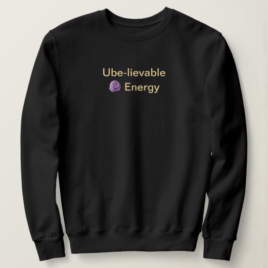 Ube-lievable Energy Filipino Pun: Black スウェットシャツ (デザイン正面)