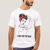 Uberそれは弱い姓のためではない Tシャツ (正面)
