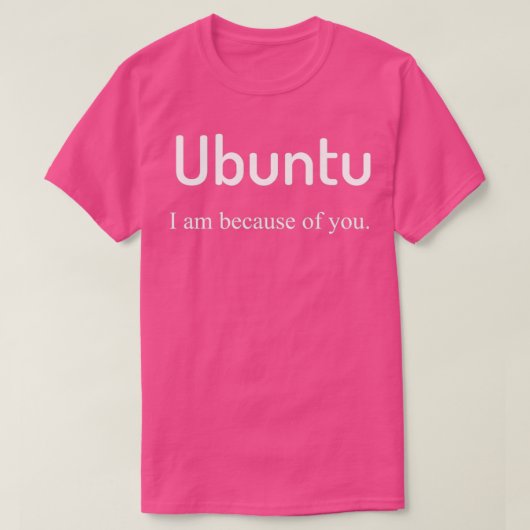 Ubuntu私はあなたのためだ1 Tシャツ (デザイン正面)