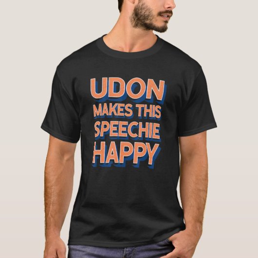 Udon Makes This Speechie Happy Speech Therapy Tシャツ (正面)