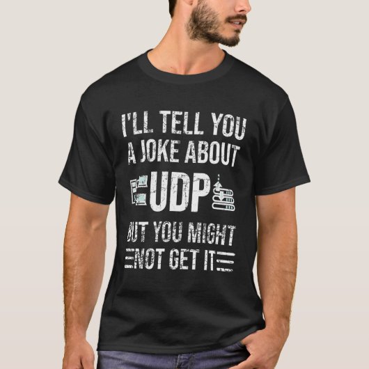 Udpネットワーク管理者のテクニおもしろいックに関するジョーク Tシャツ (正面)