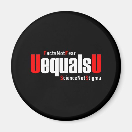 UEqualsU HIVの事実は科学を恐れないスティグマ マグネット (正面)