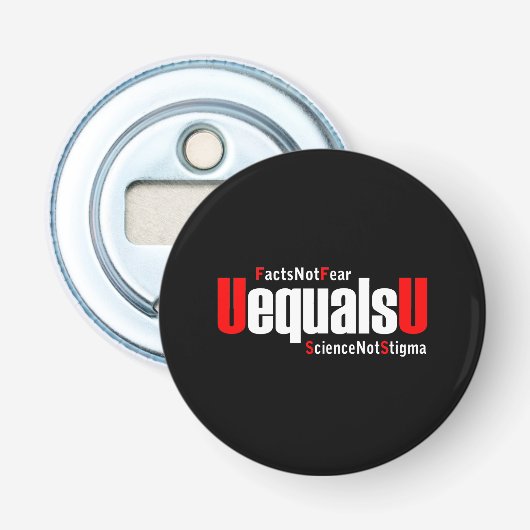 UEqualsU HIVの事実は科学を恐れないスティグマ 栓抜き (正面)