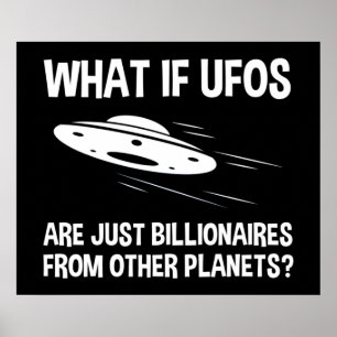 UFOは他の惑星からの億万長者にすぎない ポスター