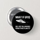 UFOは他の惑星からの億万長者にすぎない 缶バッジ (正面&裏面)