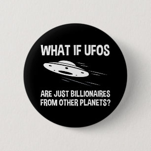 UFOは単に他の惑星の億万長者 缶バッジ