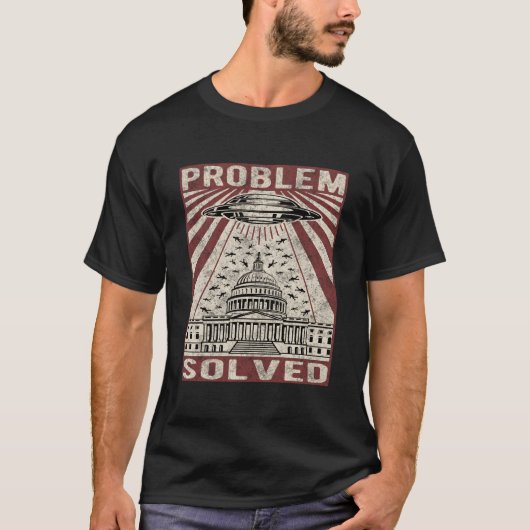 UFO問題は政治的ユーモアで解決 Tシャツ (正面)