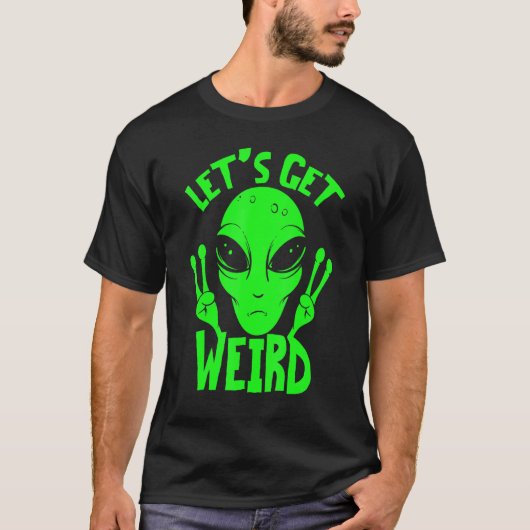 Ufo宇宙風変わりエイリアンを取得する Tシャツ (正面)