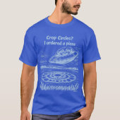 UFO CROP CIRCLES I ordered a pizza Tシャツ (正面)