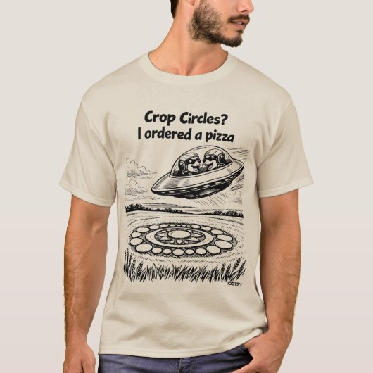 UFO CROP CIRCLES I ordered a pizza Tシャツ (正面)