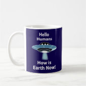 UFO Hello Humans How Is Earth Now UFO コーヒーマグカップ (左)