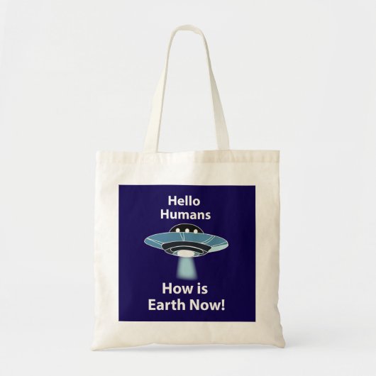 UFO Hello Humans How Is Earth Now UFO トートバッグ (正面)
