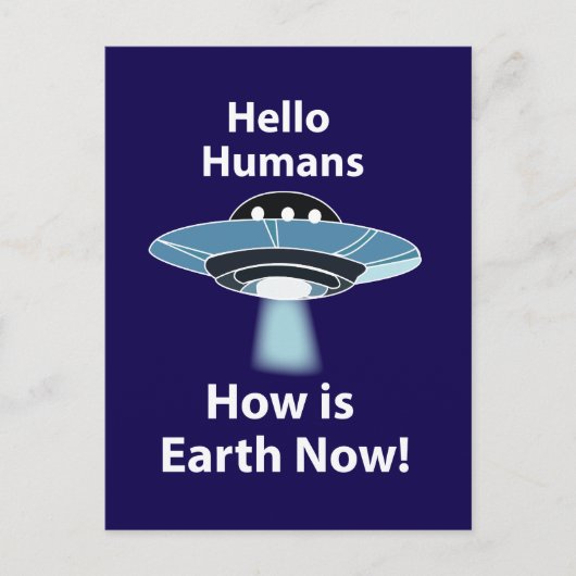 UFO Hello Humans How Is Earth Now UFO ポストカード (正面)