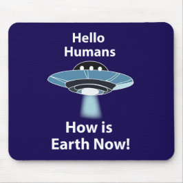 UFO Hello Humans How Is Earth Now UFO マウスパッド