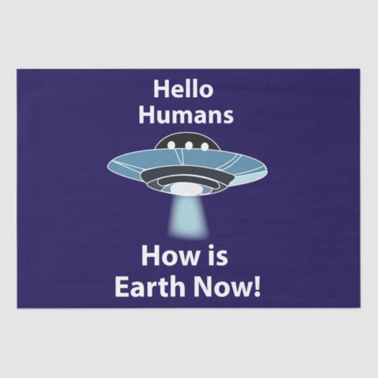 UFO Hello Humans How Is Earth Now UFO 薄葉紙 (正面)