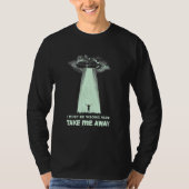 Ufo Take Me Away Alien Tシャツ (正面)