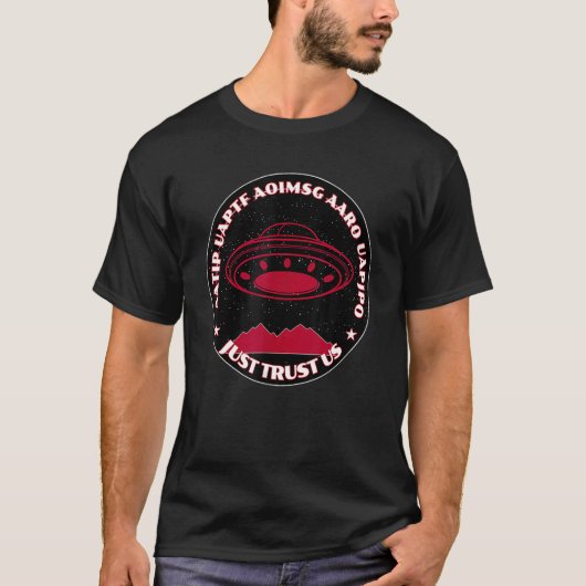 UFOs UAPは信頼できる Tシャツ (正面)