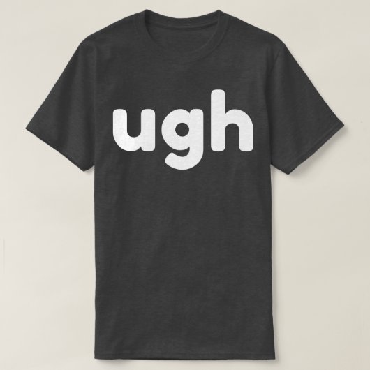 UGH皮肉おもしろいNSFW失礼な不適切なことわざ Tシャツ (デザイン正面)