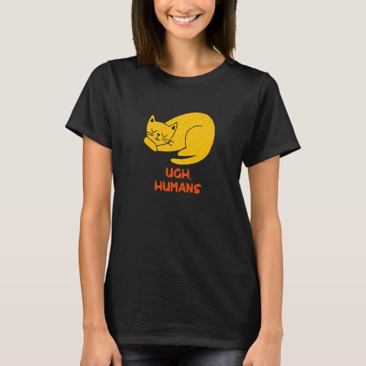 Ugh Humans Cat  Introvert Kitten Antisocial Cat Mo Tシャツ (正面)
