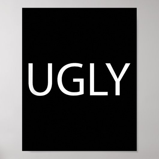 「Ugly」と書かれた面白いデザイン ポスター (正面)