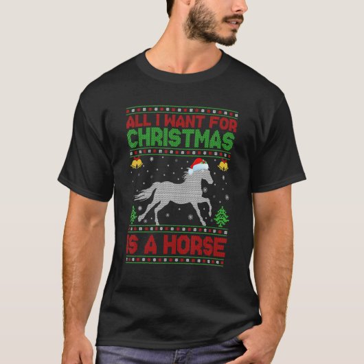 Ugly All I Want For Christmas Is A Horse Tシャツ (正面)