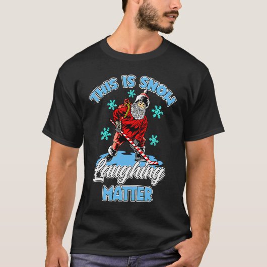 Ugly Christmas Ice Hockey Santa This Is Snow Laugh Tシャツ (正面)