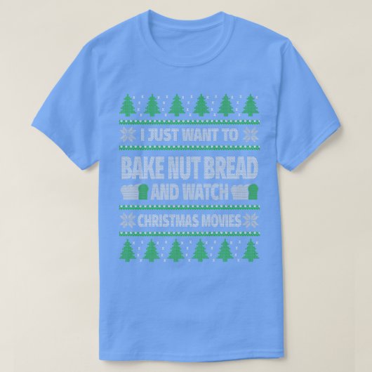 Ugly Christmas Nut Bread Baking Watching Christmas Tシャツ (デザイン正面)