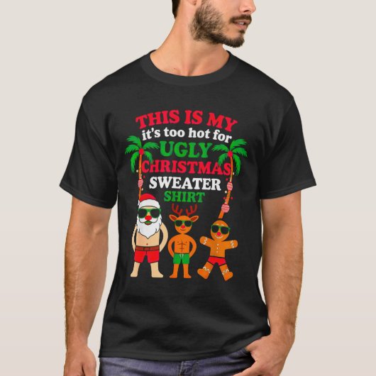 Ugly Christmas Too Hot Christmas Tシャツ (正面)
