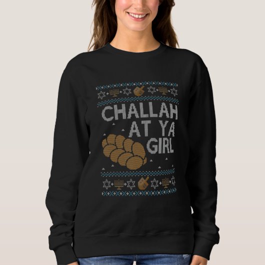 Ugly Hanukkah Sweater Challah At Ya Girl Matching  スウェットシャツ (正面)