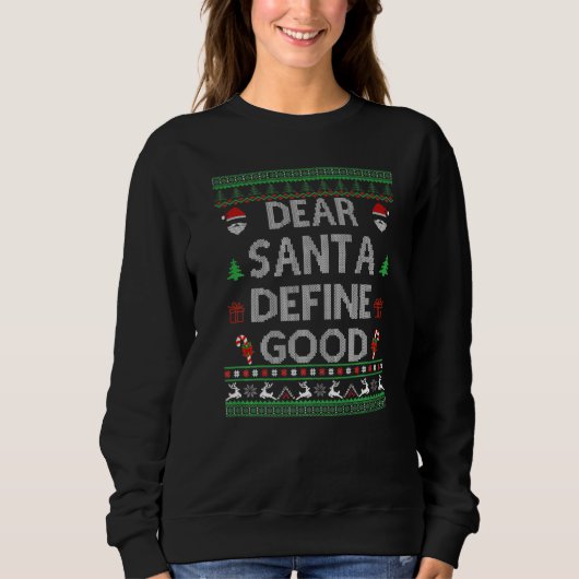 Ugly Sweater For Christmas  DEAR SANTA DEFINE GOOD スウェットシャツ (正面)