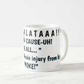 "UH! B-'CAUSE-UH! "WE ALL... " コーヒーマグカップ (正面右)
