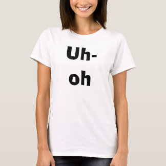 Uh-oh Tシャツ