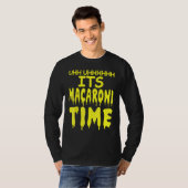 Uhh Uhhhhh It's Macaroni Time Tシャツ (正面フル)