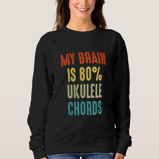 ukulele chords  My Brain is 80 スウェットシャツ (正面)