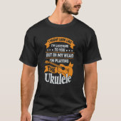 Ukulele for a Ukulele Player Tシャツ (正面)