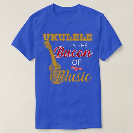 Ukulele Player Tee Ukulele is The Bacon Of Music  Tシャツ (デザイン正面)
