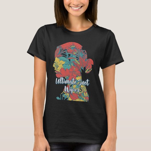 Ultimate Snot Wiper  Mom Humor Mother Kids New Mom Tシャツ (正面)