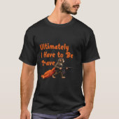 Ultimately I Have To Be Brave Funny Monkey  Tシャツ (正面)