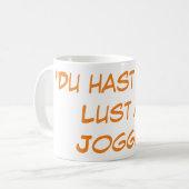 ULTIMATIVE Du-hast-JETZT-Lust-auf-Joggen-Tasse! コーヒーマグカップ (正面左)