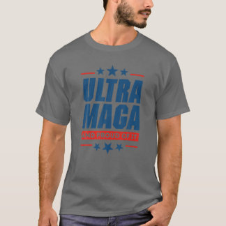 Ultra Maga And Proud Of It Funny Republicans Chant Tシャツ