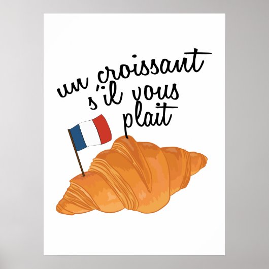 Un Croissant S'il Vous Plait – 食フランスの物 ポスター (正面)